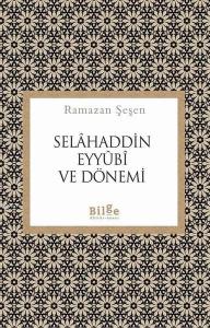 Selahaddin Eyyubi ve Dönemi