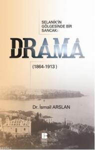 Selanik'in Gölgesinde Bir Sancak Drama (1864-1913)