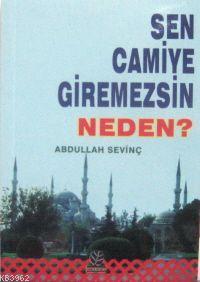 Sen Camiye Giremezsin Neden?