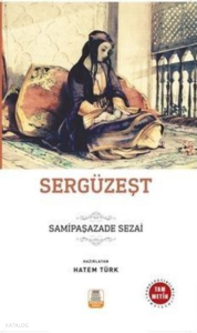 Sergüzeşt ;(Sadeleştirilmiş, İnceleme, Tam Metin)