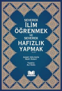 Severek İlim Öğrenmek ve Severek Hafızlık Yapmak