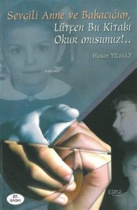 Sevgili Anne ve Babacığım Lütfen Bu Kitabı Okur Musunuz!..