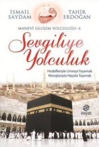Sevgiliye Yolculuk; Manevi Gelişim Yolculuğu 4
