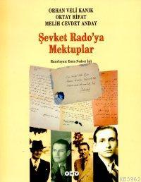 Şevket Radoya Mektuplar; Orhan Veli Kanık - Oktay Rıfat - Melişh Cevdet Anday