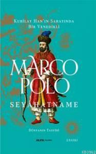 Seyahatname - Dünyanın Tasviri (Ciltli); Kubilay Han'ın Sarayında Bir Venedikli