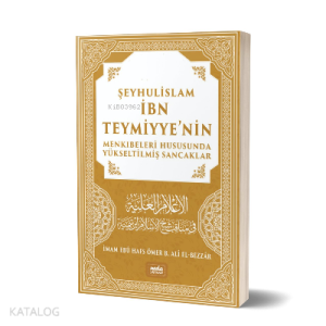 Şeyhulislam İbn Teymiyye'nin Menkıbeleri Hususunda Yükseltilmiş Sancaklar
