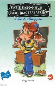 Sihirli Rüzgar; Katie Kazoo'nun Okul Maceraları 1