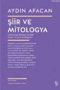 Şiir ve Mitologya; Cumhuriyet Dönemi Şiirinde Yunan ve Latin Mitologyası