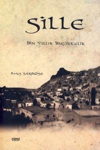 Sille; Bin Yıllık Birliktelik