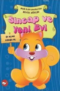 Sincap Ve Yeni Evi; Minik Kahramanlardan Büyük Sözler