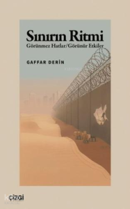 Sınırın Ritmi;Görünmez Hatlar - Görünür Etkiler