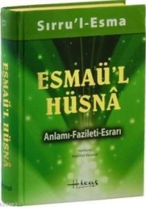 Sırru'l Esma - Esmaü'l Hüsna; Anlamı - Fazileti - Esrarı
