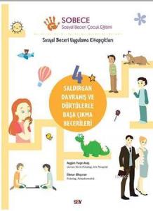 Sobece 4 Saldırgan Davranış ve Dürtülerle Başa Çıkma Becerileri; Sosyal Beceri Uygulama Kitapçıkları
