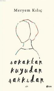 Sokaktan Kuyudan Şarkıdan