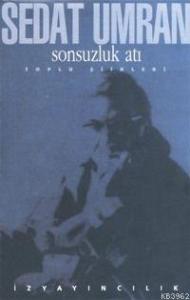 Sonsuzluk Atı; Toplu Şiirler