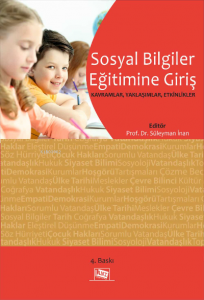 Sosyal Bi̇lgi̇ler Eği̇ti̇mi̇ne Gi̇ri̇ş: Kavramlar, Yaklaşımlar, Etki̇nli̇kler