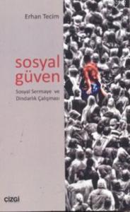 Sosyal Güven  Sosyal Sermaye ve Dindarlık Çalışması; Sosyal Sermaye ve Dindarlık Çalışması