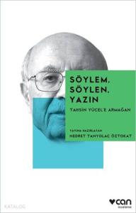 Söylem, Söylen, Yazın; Tahsin Yücel'e Armağan