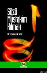 Sözü Müstakim Kılmak; (söyleşiler)