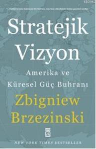 Stratejik Vizyon; Amerika ve Küresel Güç Buhranı