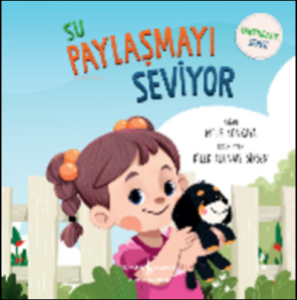 Su Paylaşmayı Seviyor – Farkındalık Serisi