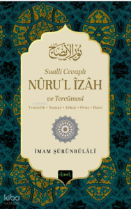 Sualli Cevaplı Nuru'l İzah ve Tercümesi ;Temizlik-Namaz-Zekat-Oruç-Hacc