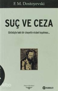 Suç ve Ceza; Görünüşte haklı bir cinayetin vicdani kuşatması