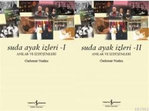 Suda Ayak İzleri (1-2 Cilt); Anılar ve İzdüşümleri
