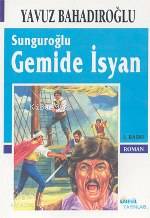 Sunguroğlu - Gemide İsyan