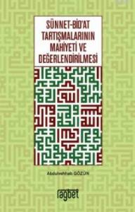 Sünnet Bid'at Tartışmalarının Mahiyeti ve Değerlendirilmesi