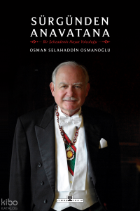 Sürgünden Anavatana;Bir Şehzadenin Hayat Yolculuğu