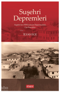 Suşehri Depremleri; Suşehri’nin 1939 Erzincan Depremindeki Can Kayıpları