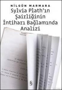 Sylvıa Plath'ın Şairliğinin İntiharı Bağlamında Analizi
