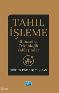 Tahıl İşleme - Bilimsel ve Teknolojik Yaklaşımlar