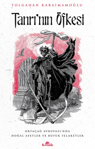 Tanrı’nın Öfkesi ;Ortaçağ Avrupası’nda Doğal Afetler ve Büyük Felaketler