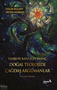 Tanrı ve Rasyonel İnanç;Doğal Teolojide Çağdaş Argümanlar