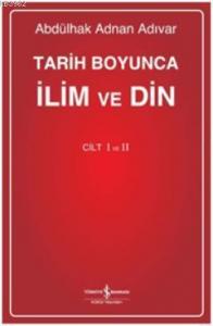 Tarih Boyunca İlim ve Din I-II (Ciltli)