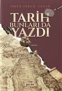 Tarih Bunları Da Yazdı