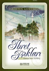 Tarihten Günümüze İbret Işıkları