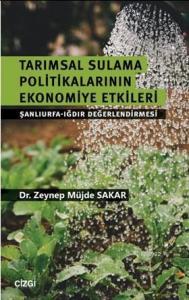 Tarımsal Sulama Politikalarının Ekonomiye Etkileri (Şanlıurfa-Iğdır Değerlendirmesi)