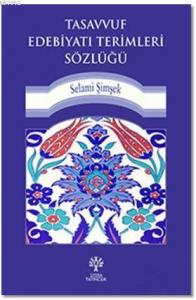 Tasavvuf Edebiyatı Terimleri Sözlüğü