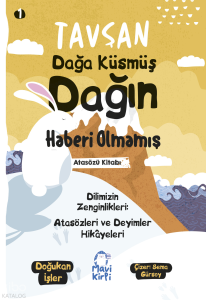 Tavşan Dağa Küsmüş Dağın Haberi Olmamış;Atasözleri ve Deyimler Hikayeleri 1