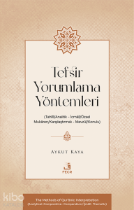 Tefsir Yorumlama Yöntemleri;(Tahlîlî-Analitik – İcmâlî-Özsel – Mukâren-Karşılaştırmalı – Mevzûî-Konulu)