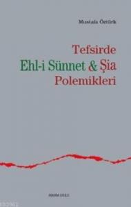 Tefsirde Ehl-i Sünnet-şia Polemikleri