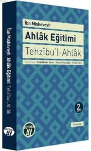 Tehzıbu'l - Ahlak - Ahlak Eğitimi