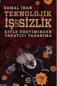 Teknolojik İşlevsizlik; Kitle Üretiminden Yaratıcı Tasarıma
