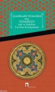 Temhidat; Aşk Ve Hakikat Üzerine Konuşmalar
