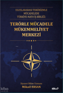 Terörle Mücadele Mükemmeliyet Merkezi;Uluslararası Terörizmle Mücadelede Türkiye-Nato İş Birliği