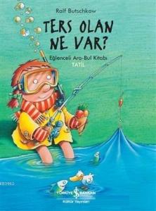 Ters Olan Ne Var?; Eğlenceli Ara-Bul Kitabı