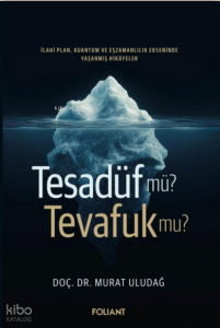 Tesadüf mü? Tevafuk mu?